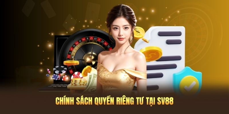 Chính sách quyền riêng tư SV88