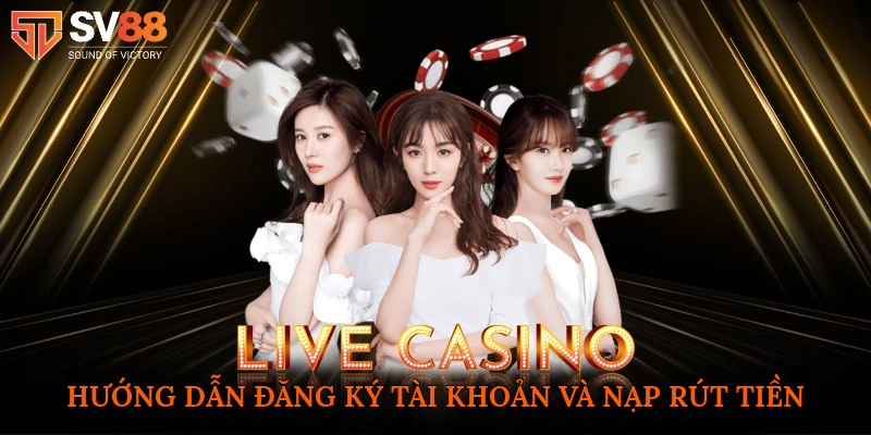 Hướng dẫn đăng ký tài khoản và nạp rút tiền